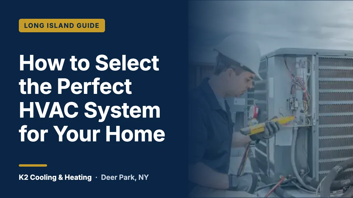 How to Select the Perfect HVAC System for Your Home