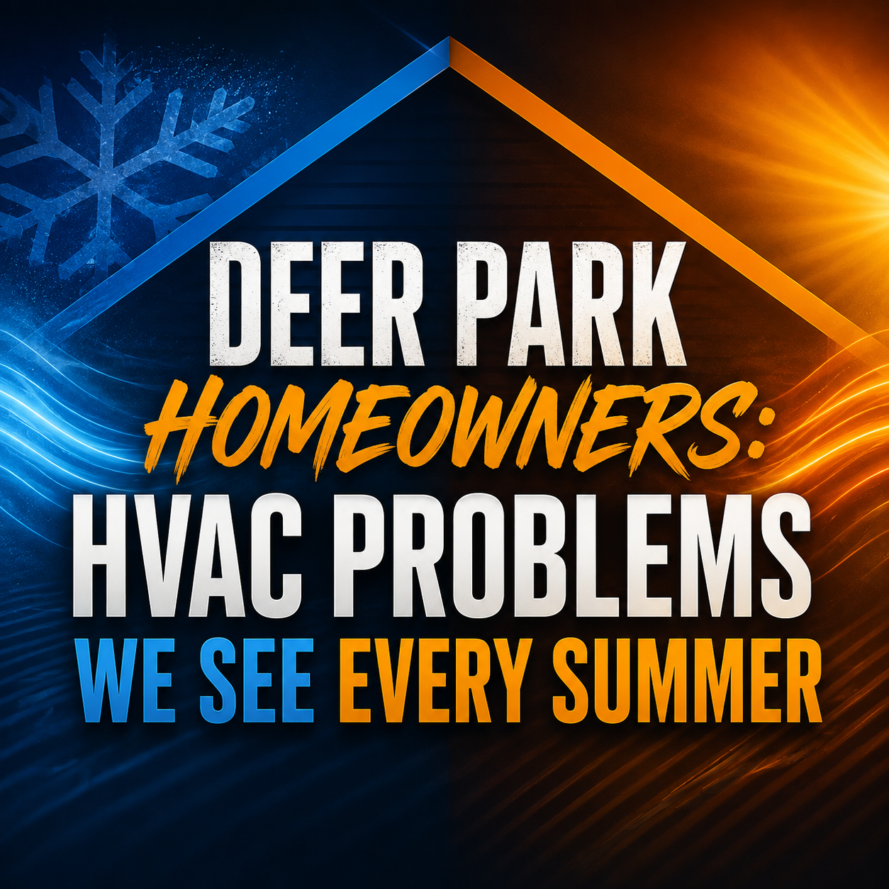 Deer Park Homeowners: HVAC Problems We See Every Summer