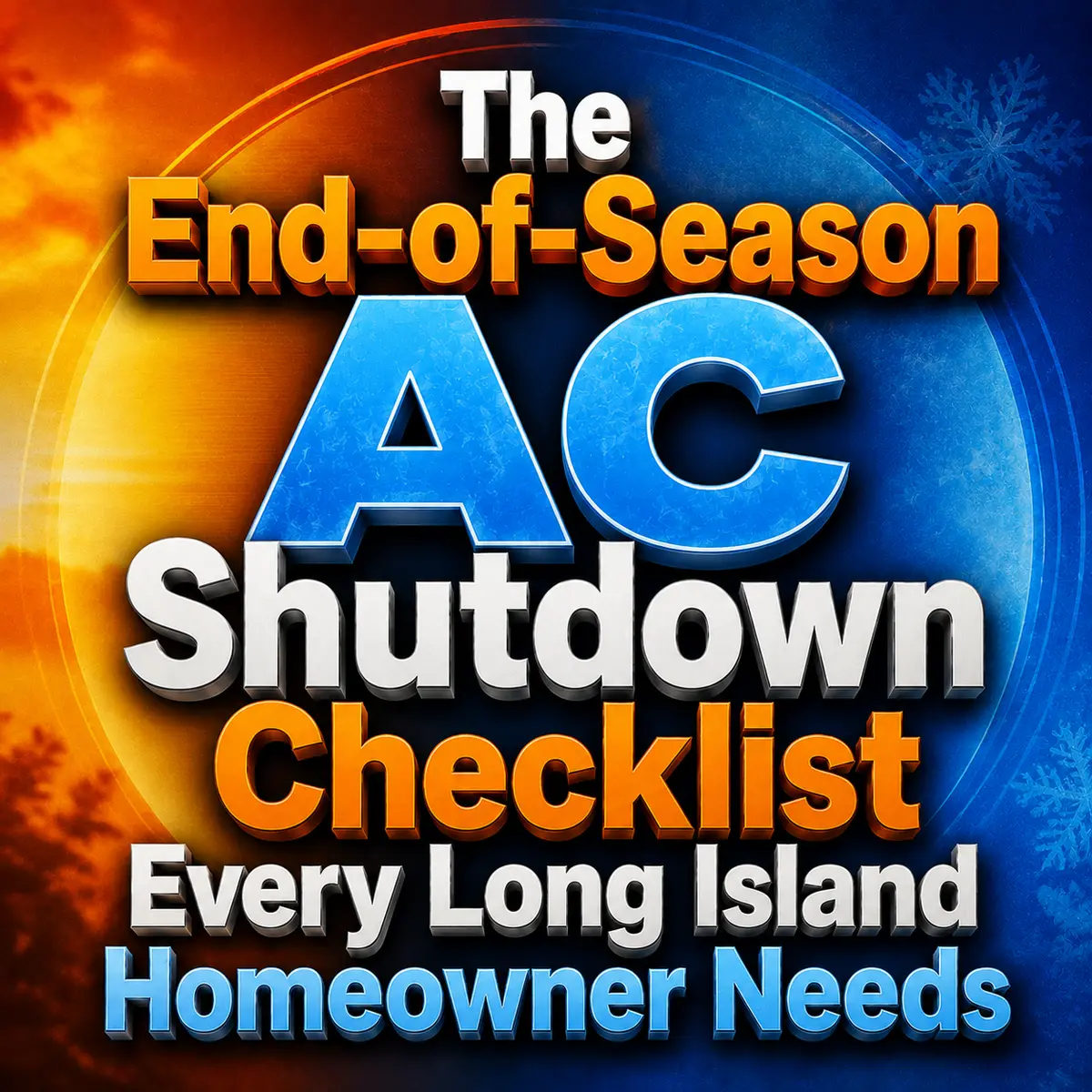 The End-of-Season AC Shutdown Checklist Every Long Island Homeowner Needs