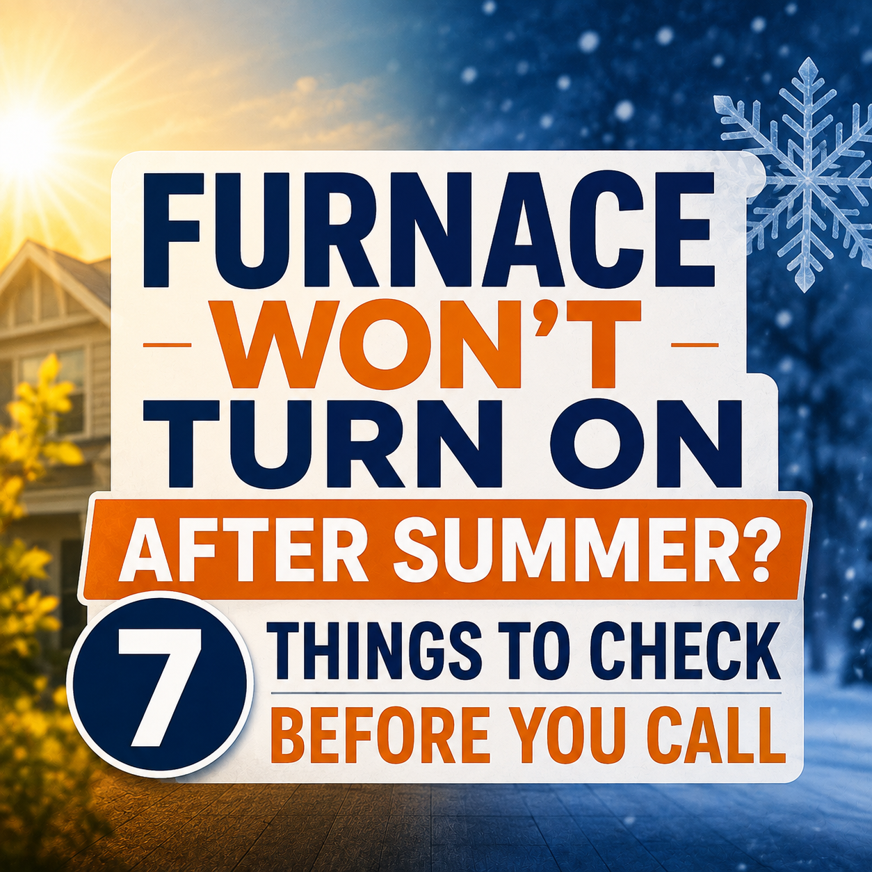 Furnace Won't Turn On After Summer? 7 Things to Check Before You Call