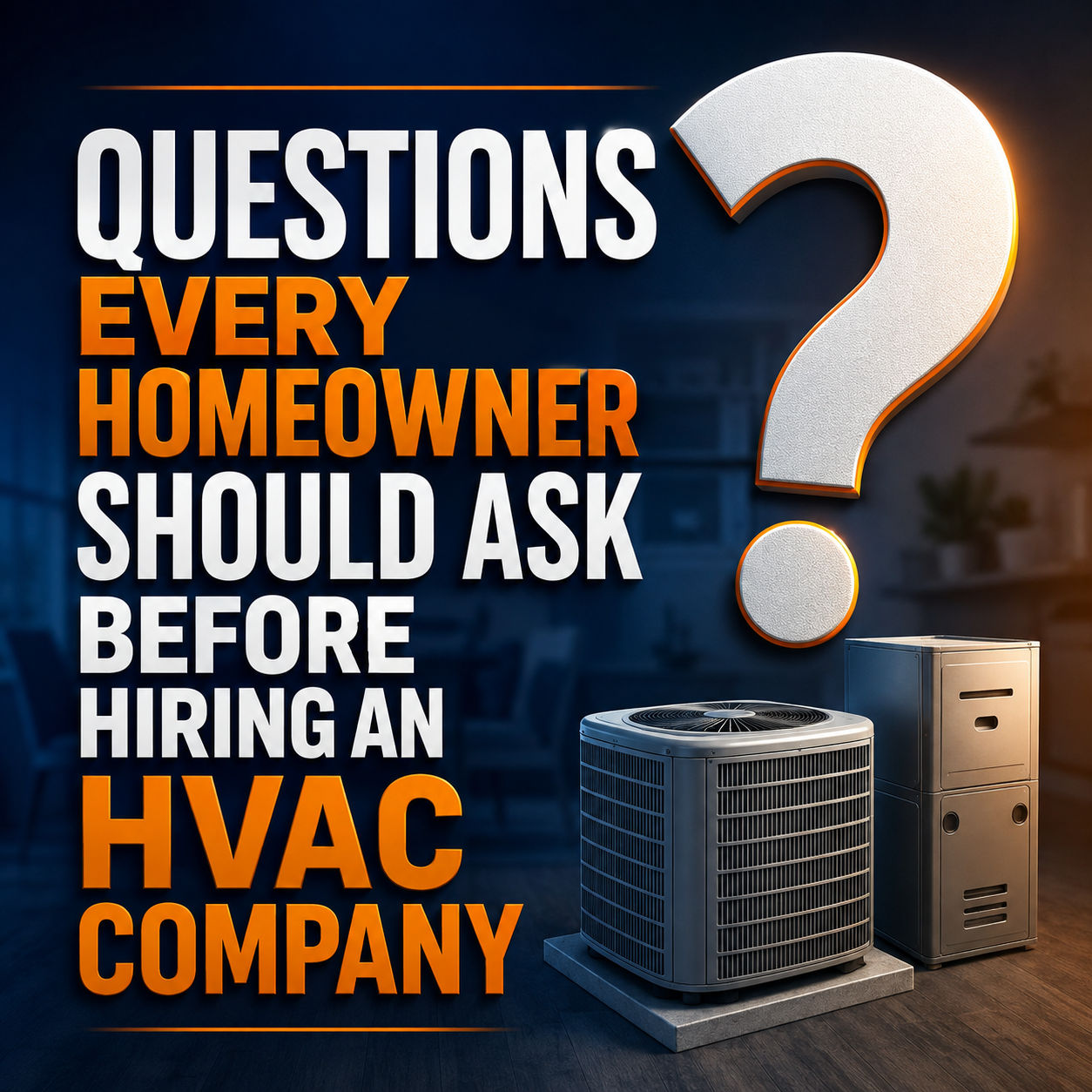 Questions Every Homeowner Should Ask Before Hiring an HVAC Company