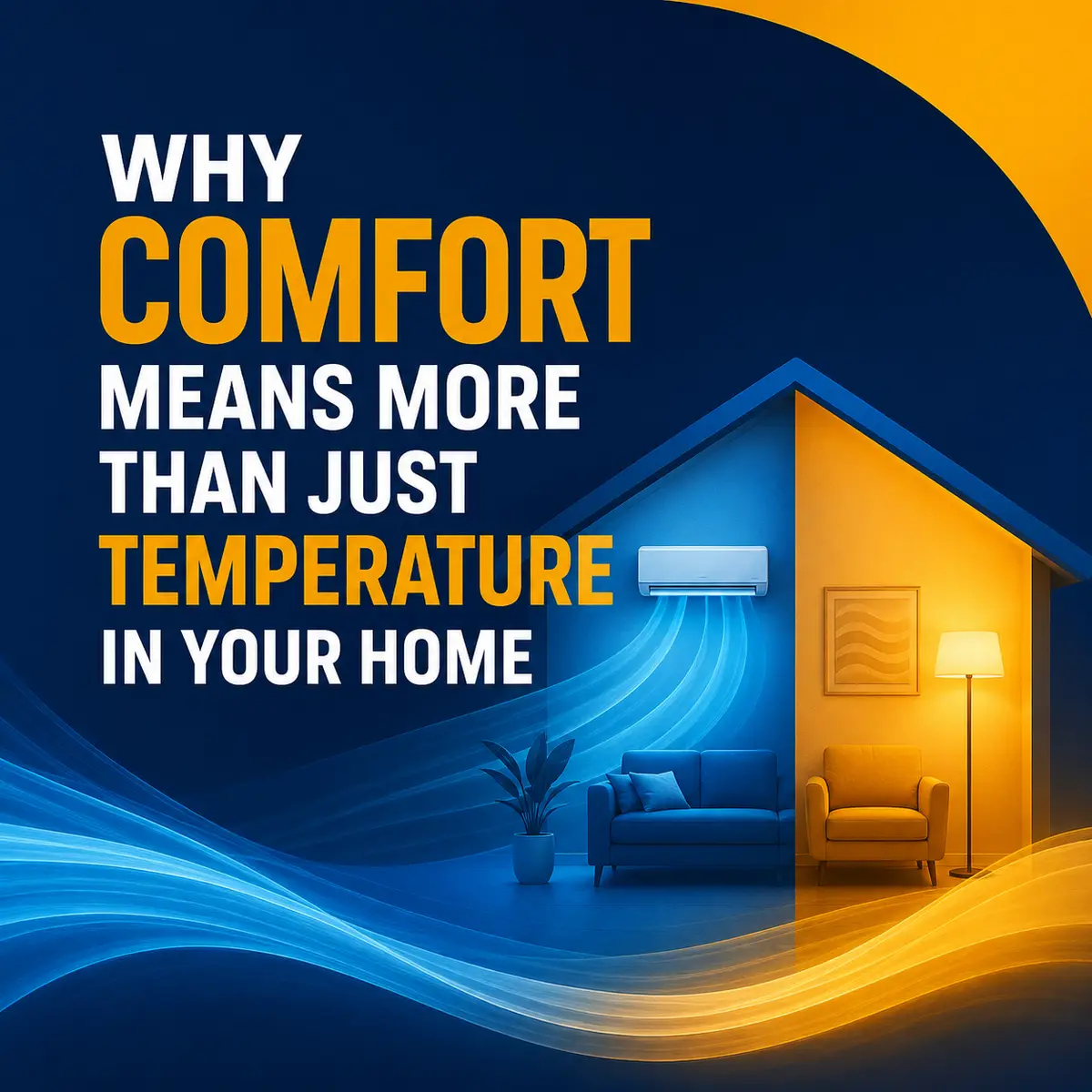 Why Comfort Means More Than Just Temperature in Your Home