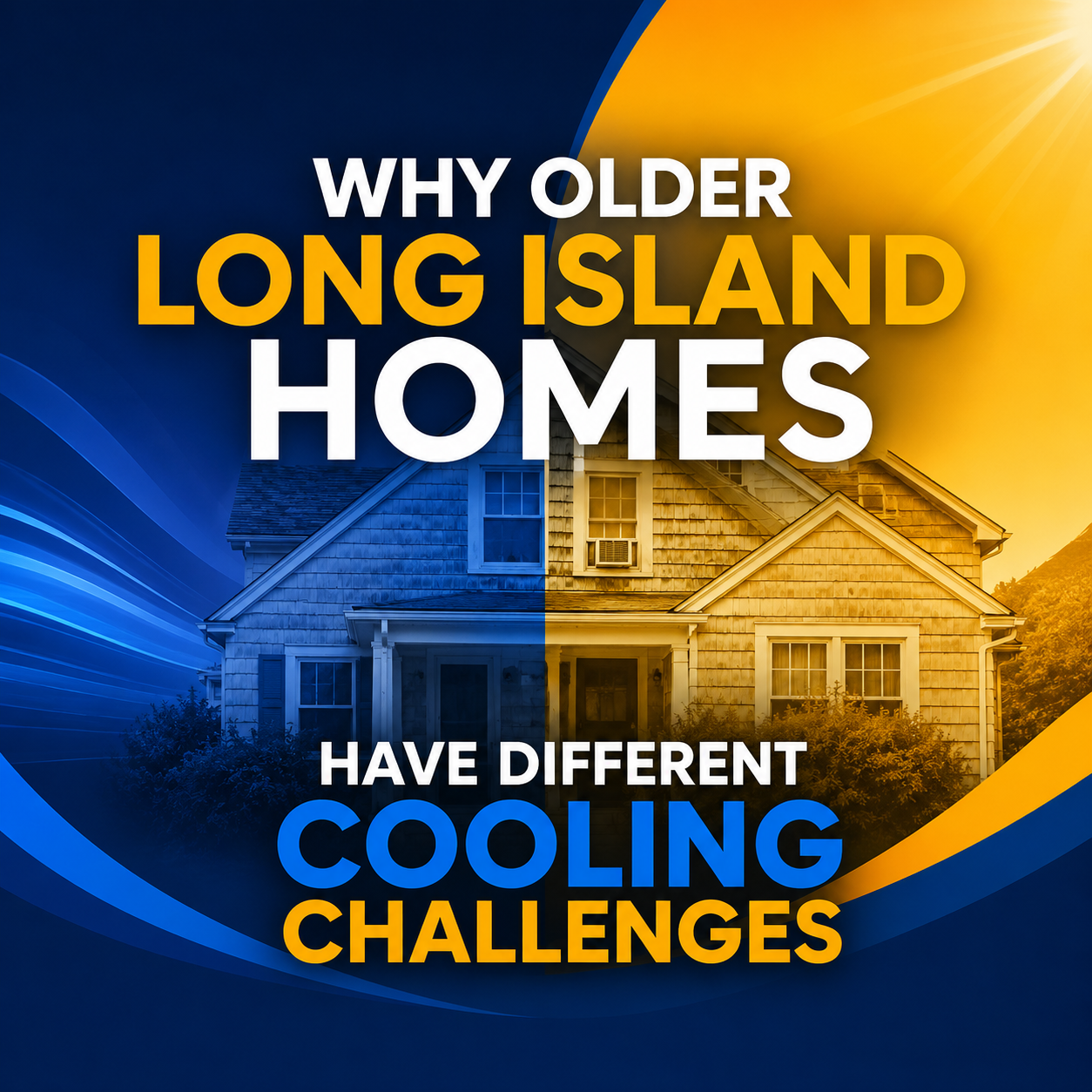 Why Older Long Island Homes Have Different Cooling Challenges