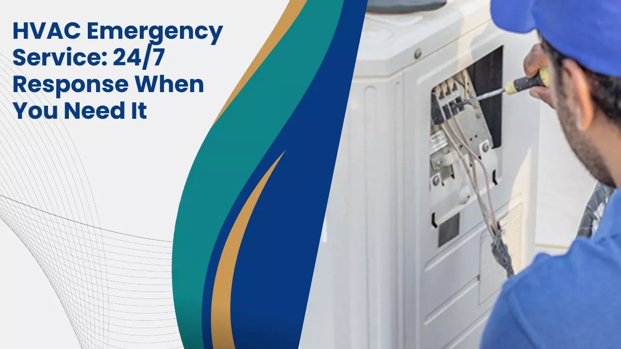 HVAC Emergency Service: 24/7 Response When You Need It