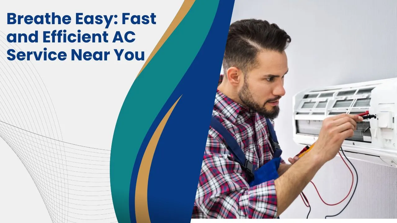 Breathe Easy: Fast and Efficient AC Service Near You